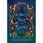 Between Sea and Sand, a sultry, Selkie Romantasy - Paperback