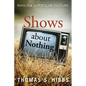 Shows about Nothing - Paperback