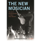 The New Musician: The Art of Entrepreneurship in Today's Music Business - Hardcover