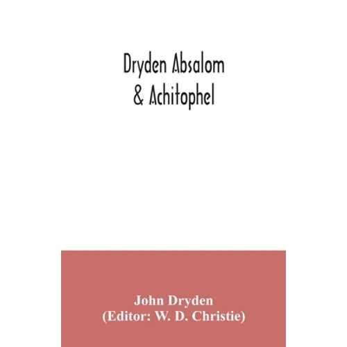 Dryden Absalom & Achitophel - Paperback