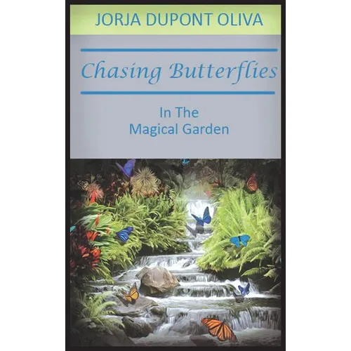 Chasing Butterflies in the Magical Garden - Hardcover