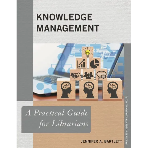 Knowledge Management: A Practical Guide for Librarians - Paperback
