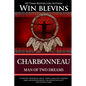 Charbonneau: Man of Two Dreams - Paperback