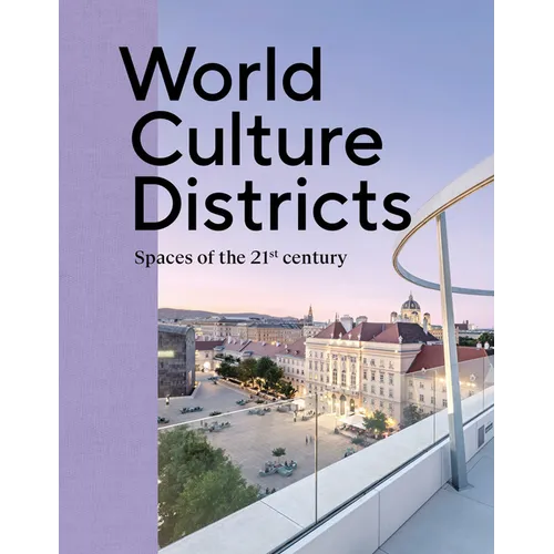 World Culture Districts: Spaces of the 21st Century - Hardcover