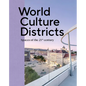 World Culture Districts: Spaces of the 21st Century - Hardcover