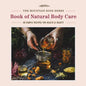The Mountain Rose Herbs Book of Natural Body Care: 68 Simple Recipes for Health and Beauty - Hardcover