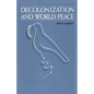 Decolonization and World Peace - Paperback