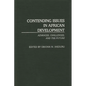 Contending Issues in African Development: Advances, Challenges, and the Future - Hardcover