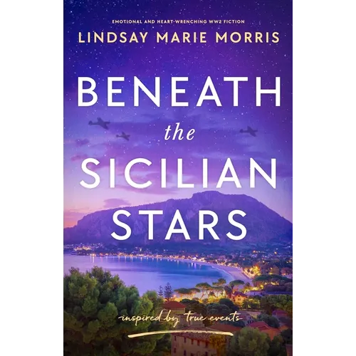 Beneath the Sicilian Stars: Emotional and Heartwrenching Ww2 Fiction - Paperback