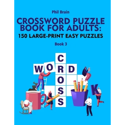 Crossword Puzzle Book for Adults: 150 Large-Print Easy Puzzles (book 3) - Paperback