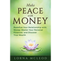 Make Peace with Money: Redefine Your Relationship with Money, Master Your Personal Finances, and Discover True Wealth - Paperback
