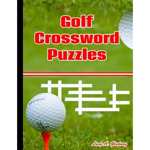 Golf Crossword Puzzles: Most entertaining crossword puzzles for golf lovers - Crossword Puzzles - Paperback