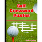 Golf Crossword Puzzles: Most entertaining crossword puzzles for golf lovers - Crossword Puzzles - Paperback