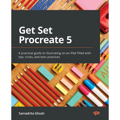 Get Set Procreate 5: A practical guide to illustrating on an iPad filled with tips, tricks, and best practices - Paperback
