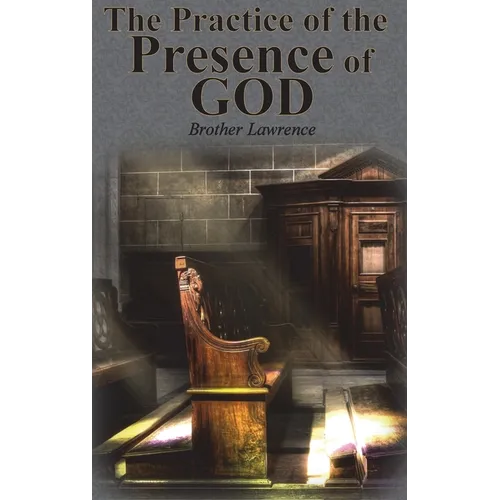 The Practice of the Presence of God - Hardcover