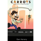 Carrots - True Confessions of a Hollywood Sex Addict (hardback) - Hardcover