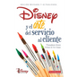 Disney Y El Arte del Servicio Al Cliente - Paperback