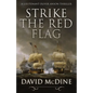 Strike the Red Flag: Thrilling naval warfare with Lieutenant Oliver Anson - Paperback