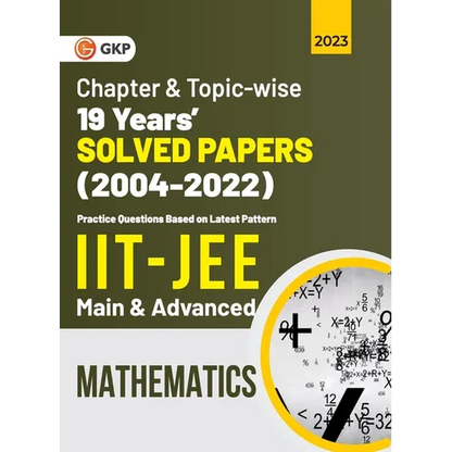IIT JEE 2023 Mathematics (Main & Advanced) - 19 Years Chapter wise & Topic wise Solved Papers 2004-2022 - Paperback