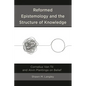 Reformed Epistemology and the Structure of Knowledge - Hardcover