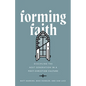 Forming Faith: Discipling the Next Generation in a Post-Christian Culture - Hardcover
