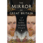 The Mirror of Great Britain: A Life of King James VI and I - Hardcover