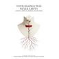 Your Silence Was Never Empty - Hardcover