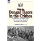 With the Bengal Tigers in the Crimea: Recollections of a Soldier of the 17th Leicestershire Regiment During the Victorian Age - Paperback