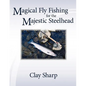 Magical Fly Fishing for the Majestic Steelhead - Paperback