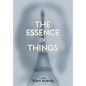 The Essence of Things - Hardcover