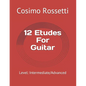 12 Etudes For Guitar: Level: Intermediate/Advanced - Paperback