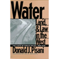 Water, Land, and Law in the West: The Limits of Public Policy, 1850-1920 - Paperback