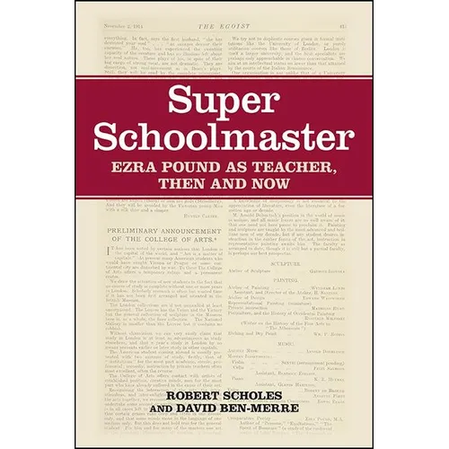 Super Schoolmaster: Ezra Pound as Teacher, Then and Now - Paperback