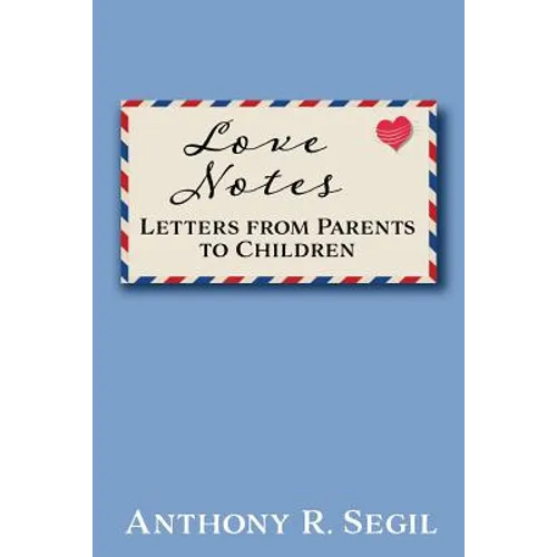 Love Notes: Letters from Parents to Children - Paperback