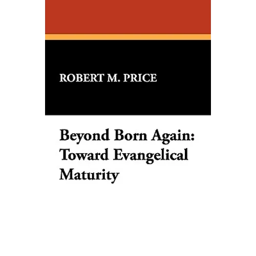 Beyond Born Again: Toward Evangelical Maturity - Hardcover