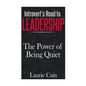 Introvert's Road To Leadership: The Power Of Being Quiet - Paperback
