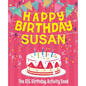 Happy Birthday Susan - The Big Birthday Activity Book: Personalized Children's Activity Book - Paperback