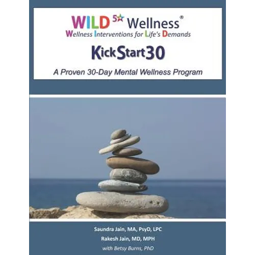 Wild 5 Wellness Kickstart30: A Proven 30-Day Mental Wellness Program - Paperback