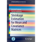 Shrinkage Estimation for Mean and Covariance Matrices - Paperback