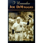I Remember Joe Dimaggio: Personal Memories of the Yankee Clipper by the People Who Knew Him Best - Hardcover