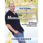 How To Make Maximum Money With Minimum Customers: 21 Proven Direct-Marketing Strategies ANYONE Can Use! - Paperback
