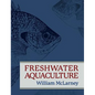 Freshwater Aquaculture: A Handbook for Small Scale Fish Culture in North America - Hardcover