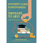Student Loan Forgiveness or Ten Years to Life?: A Responsible Visual Guide to Your Federal Student Loan Repayment Options - Hardcover