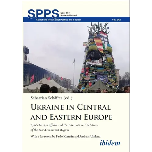 Ukraine in Central and Eastern Europe: Kyiv's Foreign Affairs and the International Relations of the Post-Communist Region - Paperback