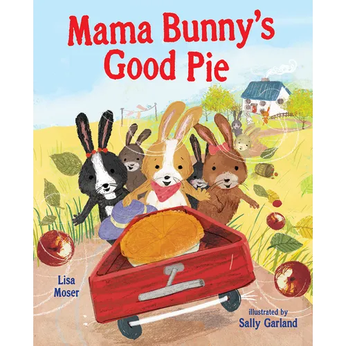 Mama Bunny's Good Pie - Hardcover