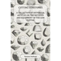 Cutting Gemstones - A Collection of Historical Articles on the Methods and Equipment of the Gem Cutter - Paperback