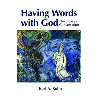Having Words with God: The Bible as Conversation - Paperback