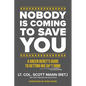 Nobody Is Coming to Save You: A Green Beret's Guide to Getting Big Sh*t Done - Paperback