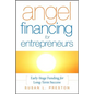 Angel Financing for Entrepreneurs: Early-Stage Funding for Long-Term Success - Hardcover