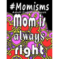 Adult Coloring Book: #Momisms: Perfect Gift for Moms, Grandmothers, Moms to be, New Moms, Daughters and, why not... Mothers in Law. Ideal f - Paperback